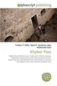 Khyber Pass - Agnes F. Vandome, John McBrewster, Sam B Miller II