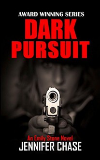 Dark Pursuit (Emily Stone Series Book 5) - Jennifer Chase