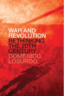 War and Revolution - Domenico Losurdo