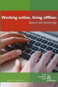 Working Online, Living Offline: Labour in the Internet Age - Ursula Huws