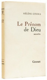 Le Prénom de Dieu - Hélène Cixous