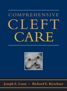 Comprehensive Cleft Care - Joseph E. Losee, Rick Kirschner