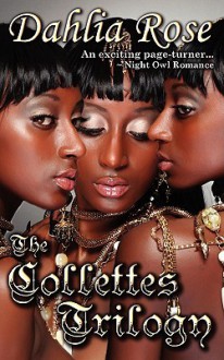 The Collettes Trilogy - Dahlia Rose