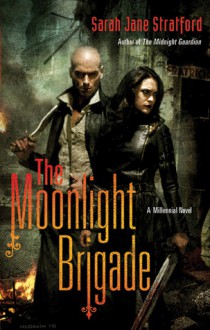 The Moonlight Brigade - Sarah-Jane Stratford