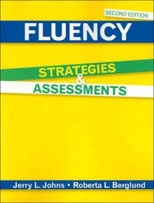 Fluency: Strategies and Assessments - Jerry L. Johns, Roberta L. Berglund