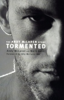 Tormented: The Andy McLaren Story - Andy McLaren, Mark Guidi, Ally McCoist