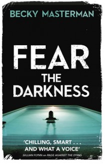 Fear the Darkness: A Thriller - Becky Masterman