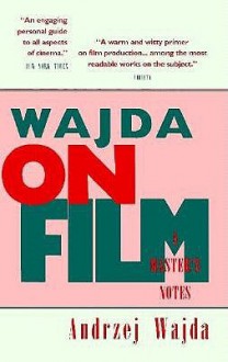 Wajda on Film: A Master's Notes - Andrzej Wajda