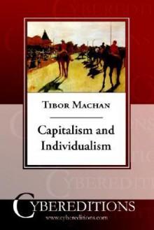 Capitalism and Individualism - Tibor R. Machan