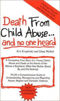 Death from Child Abuse... and No One Heard - Eve Krupinski