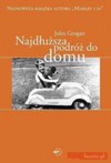 Najdłuższa podróż do domu - John Grogan