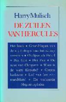 De zuilen van Hercules - Harry Mulisch