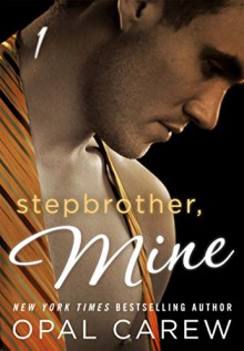 Stepbrother, Mine #1 - Opal Carew