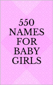 550 Names for Baby Girls - Sarah Russell