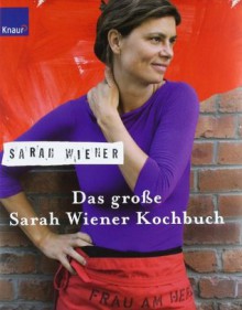 Das große Sarah Wiener Kochbuch - Sarah Wiener