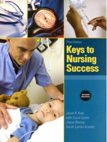 Keys to Nursing Success, Revised Edition Plus New Mystudentsuccesslab Update -- Access Card Package - Janet R Katz, Carol J Carter, Sarah Lyman Kravits, Joyce Bishop, Judy Block