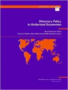 Monetary Policy in Dollarized Economies - Tomás J.T. Balinõ, Eduardo Borensztein, Adam Bennett