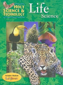 Holt Science & Technology: Life Science - Katy Z. Allen, Linda R. Berg, Jennie Dusheck