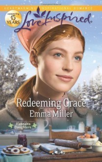 Redeeming Grace (Love Inspired) by Miller, Emma (2012) - aa