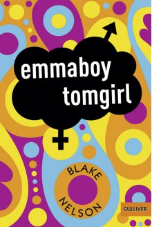 Emmaboy Tomgirl - Blake Nelson, Friederike Levin