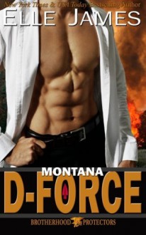 Montana D-Force (Brotherhood Protector Series) (Volume 3) - Elle James