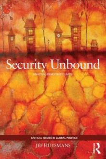 Security: International Society, Democracy & Insecurity - Jef Huysmans