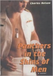 Panthers In The Skins Of Men - Charles Nelson