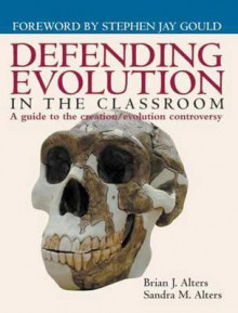 Defending Evolution: A Guide to the Creation / Evolution Controversy - Brian J. Alters, Sandra Alters