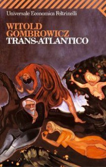 Trans-Atlantico - Witold Gombrowicz, Riccardo Landau