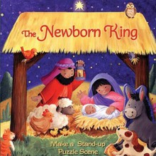 The Newborn King: Storybook with Puzzle Scene - Lori C. Froeb, Pauline Siewart