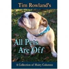 All Pets are Off - Tim Rowland