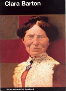 Clara Barton: Clara Barton National Historic Site, Maryland - Elizabeth Brown Pryor