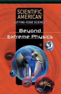 Beyond Extreme Physics - Rosen Publishing Group