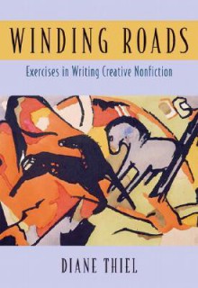 Winding Roads: Exercises in Writing Creative Nonfiction - Diane Thiel