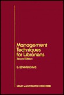 Management Techniques for Librarians - Gary R. Evans