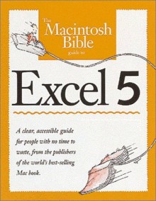 The Macintosh Bible Guide to Excel 5 - Patrick Burns