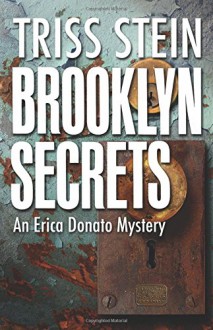 Brooklyn Secrets: An Erica Donato Mystery (Erica Donato Mysteries) - Triss Stein