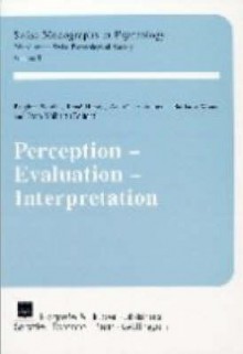 Perception, Evaluation, Interpretation - Brigitte Boothe