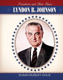 Lyndon B. Johnson - Susan Dudley Gold