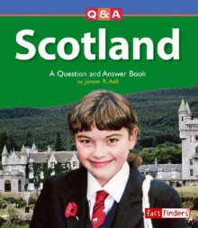 Scotland: A Question and Answer Book - Janeen R. Adil