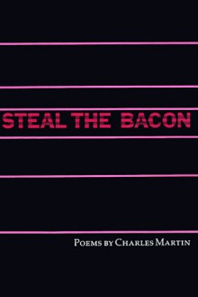 Steal the Bacon - Charles Martin