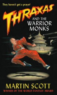 Thraxas and the Warrior Monks - Martin Scott