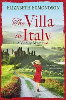 THE VILLA IN ITALY: Four strangers. An Italian villa. A will. (A Vintage Mystery) - ELIZABETH EDMONDSON