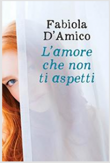 L'amore che non ti aspetti - Fabiola D'Amico