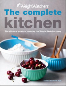 WeightWatchers: The Complete Kitchen - Tamsin Burnett-hall