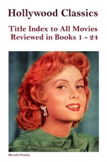 Hollywood Classics Title Index to All Movies Reviewed in Books 1-24 - John Howard Reid