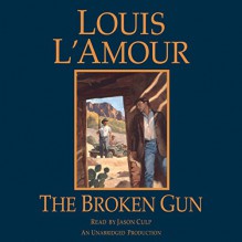 The Broken Gun - Louis L'Amour, Jason Culp, Random House Audio