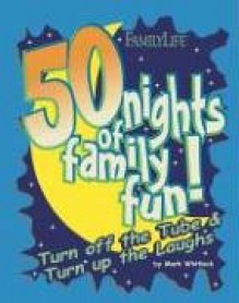 50 Nights of Family Fun! - W. Mark Whitlock