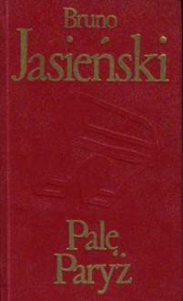 Palę Paryż - Bruno Jasieński