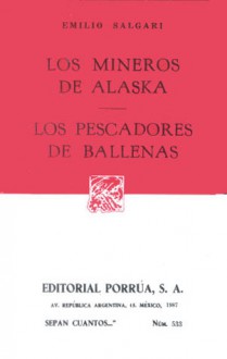 Los Mineros de Alaska. Los Pescadores de Ballenas. (Sepan Cuantos, #533) - Emilio Salgari